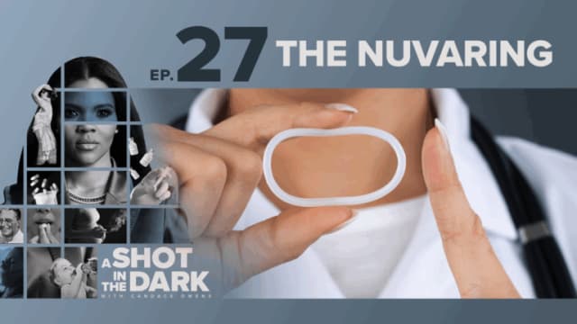 A Shot In The Dark Ep 27 | The NuvaRing