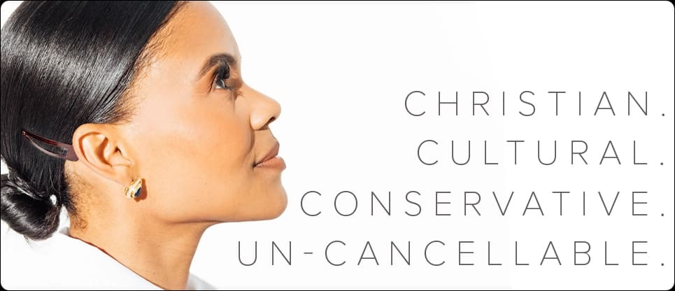 Christian. Cultural. Conservative. Un-cancellable.