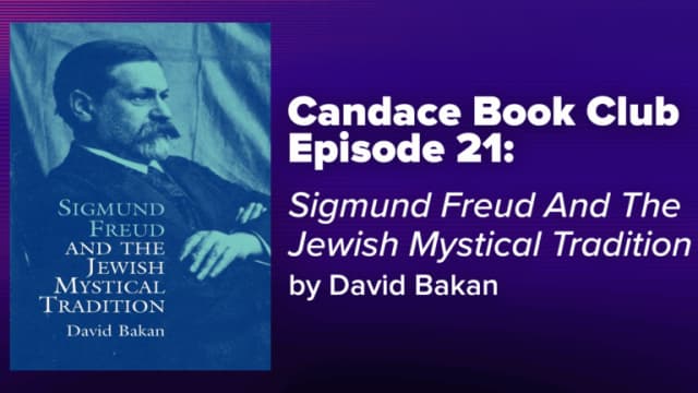 Candace Book Club: <I>Sigmund Freud And The Jewish Mystical Tradition</i> by David Bakan | Ep21