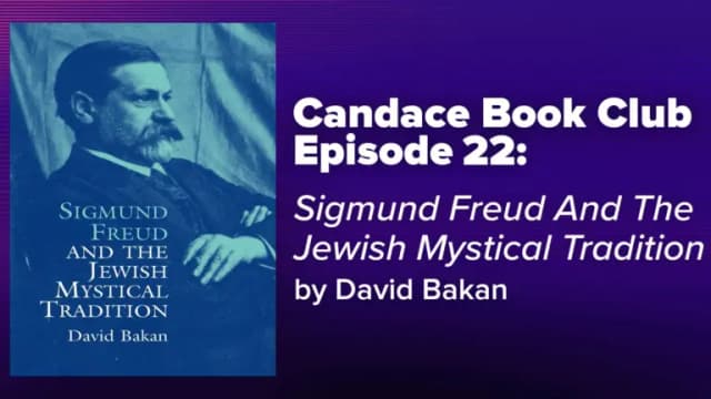 Candace Book Club: <I>Sigmund Freud And The Jewish Mystical Tradition</i> by David Bakan | Ep22