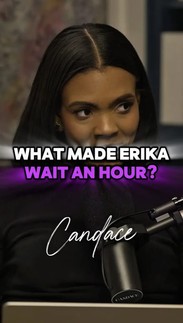 What Made Erika Wait An Hour?