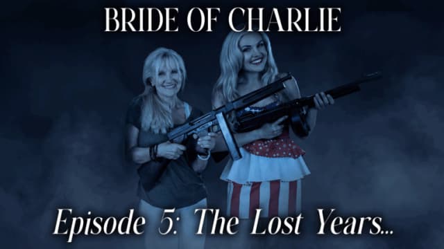 Bride Of Charlie: The Lost Years… | Episode 5
