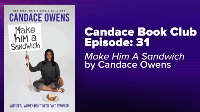 Candace Book Club: <I>Make Him A Sandwich</i> by Candace Owens | Ep31